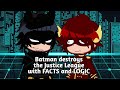 Batman destroys the Justice League with FACTS and LOGIC | skit | gacha | DC