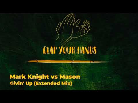 Mark Knight vs Mason - Givin' Up (Extended Mix)