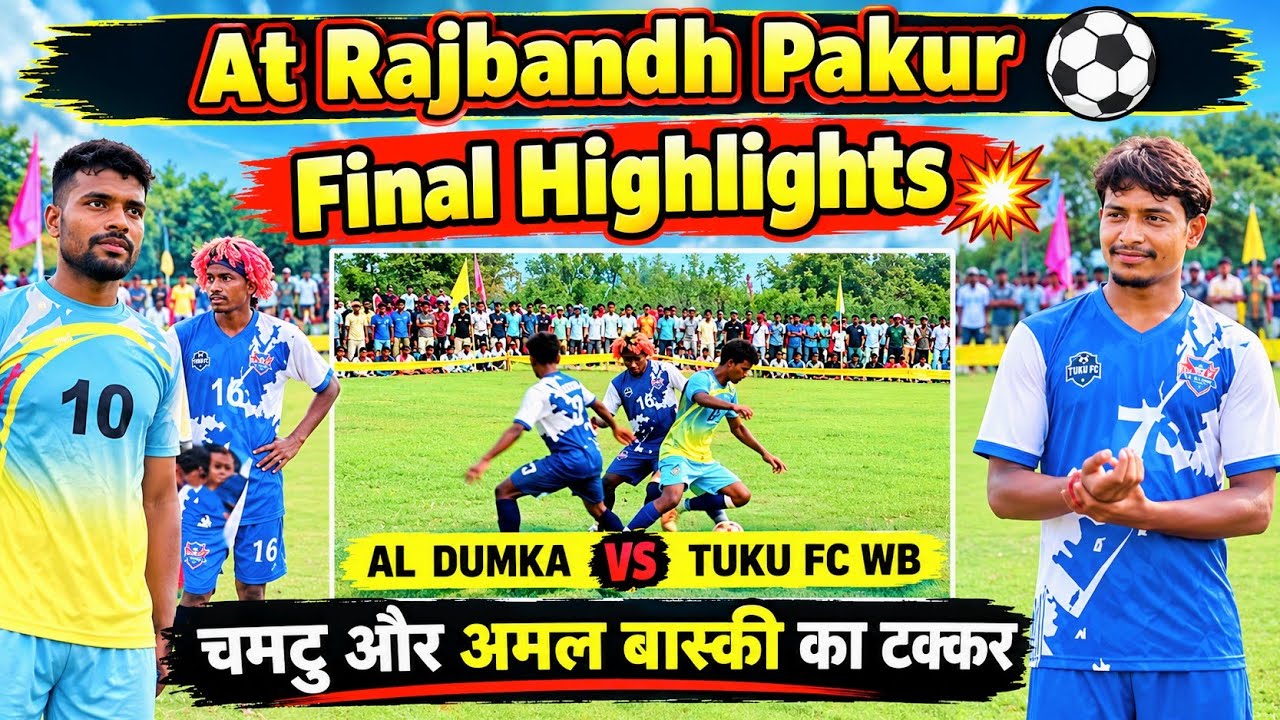 AL Dumka 🆚 Tuku FC 💥 Final Highlights | HYC Rajbandh Pakur Football Giải vô địch 2926 #simonfootball