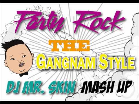 PSY ft. LMFAO - Party Rock The Gangnam Style (Mr Skin a.k.a 賴皮Ziggy Mash Up Remix )