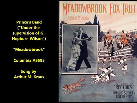 "Meadowbrook" Prince's Band ("Under the supervision of G. Hepburn Wilson") on Columbia A5595 (1914)