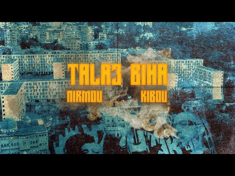 Nirmou  - Tala3 biha ft Kibou