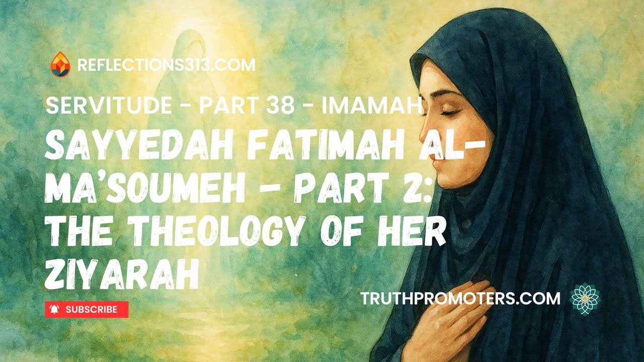 The Theology of Her Ziyarah