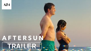 Aftersun | Official Trailer HD | A24