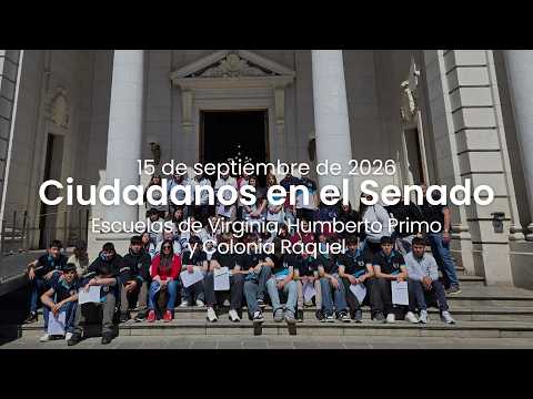 🏛️ CIUDADANOS EN EL SENADO | ESCUELAS DE VIRGINIA, HUMBERTO PRIMO Y COLONIA RAQUEL