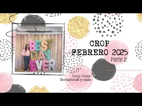 CROP FEBRUARY 2025 Gifts and suitcase PART 2 * Izzy Sosa Scrapbook and more