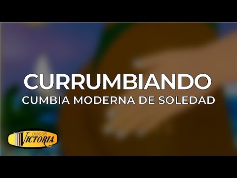 Cumbia Moderna De Soledad - Currumbiando