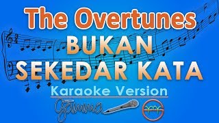 Download lagu The Overtunes - Bukan Sekedar Kata (Karaoke) | GMusic mp3