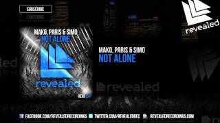 Mako, Paris & Simo - Not Alone [OUT NOW!]