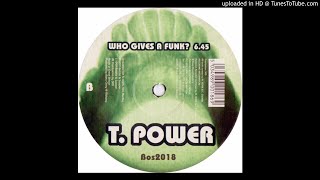 T-Power - Who Gives A Funk