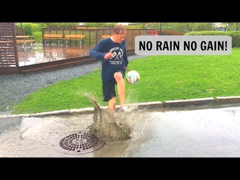 No Rain No Gain | Freestyle Football in the Rain!