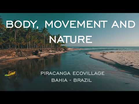 Body, Movement And Nature / Piracanga Ecovillage - Bahia, Brazil