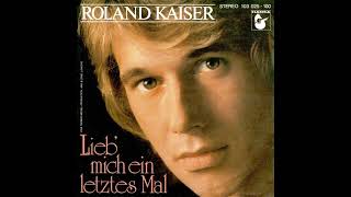 Roland Kaiser - Lieb&#39; mich ein letztes Mal