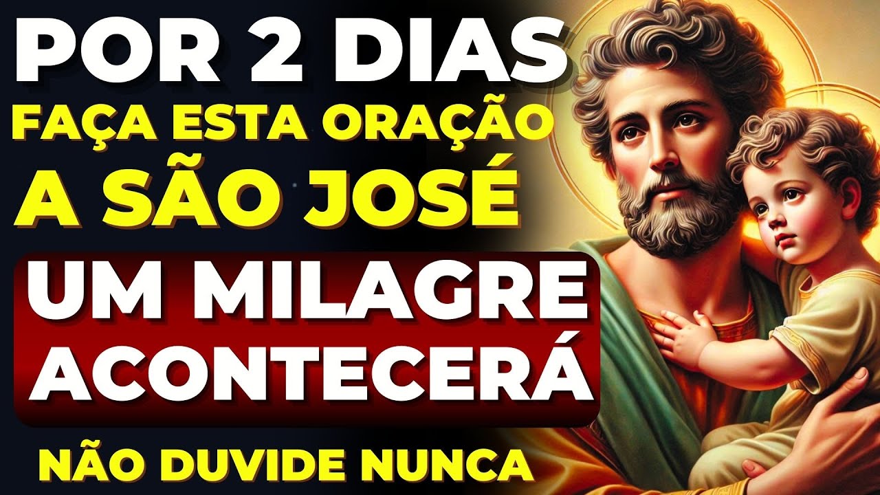 🙏SÃO JOSÉ Vai Te Ouvir AGORA🙌Ouça a Oração Que Faz Milagres RAPIDAMENTE