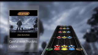 Clutch - Careful With That Mic (Clone Hero Chart Preview)