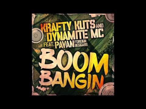 Krafty Kuts & Dynamite MC - Boom Bangin (ft. Pavan of Foreign Beggars)