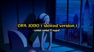 Download lagu Ora Jodo ( slowed ) - Sombat Sambat ft Mayrati mp3 Download lagu Ora Jodo ( slowed ) - Sombat Sambat ft Mayrati mp3