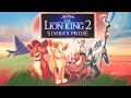 The Lion King 2 Simba S Pride Disney Soundtrack Songs We Are One My Lullaby And More Review