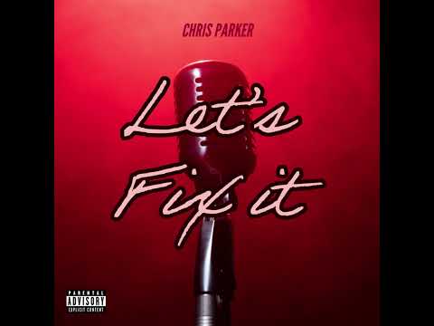 Fix It- Chris Parker