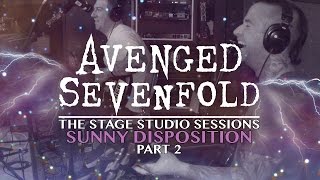 Avenged Sevenfold: &quot;The Stage&quot; Studio Sessions - &quot;Sunny Disposition&quot; Pt. 2