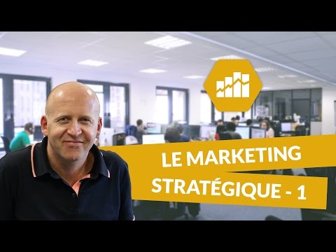 Le marketing stratégique (1/2) - Marketing - digiSchool