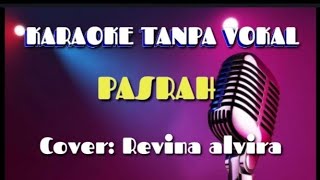 Download lagu PASRAH - Karaoke tanpa vokal Cover cover revina alvira mp3