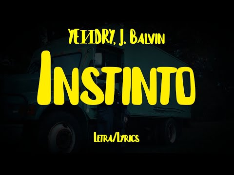 YEИDRY, J. Balvin - Instinto (Letra/Lyrics)