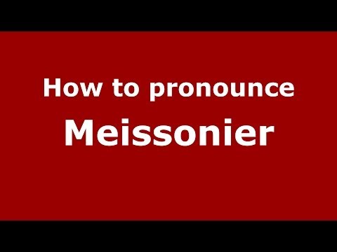 How to pronounce Meissonier