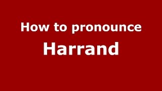 How to pronounce Harrand