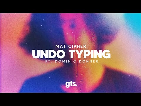 Mat Cipher - Undo Typing (feat. Dominic Donner)