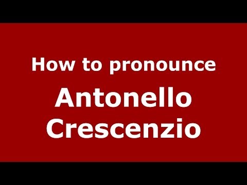 How to pronounce Antonello Crescenzio (Italian/Italy) - PronounceNames.com