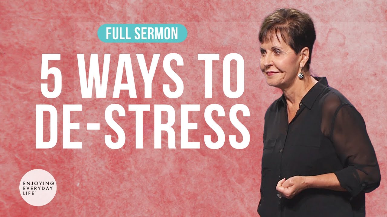5 Ways to De-Stress-FULL SERMON | Joyce Meyer