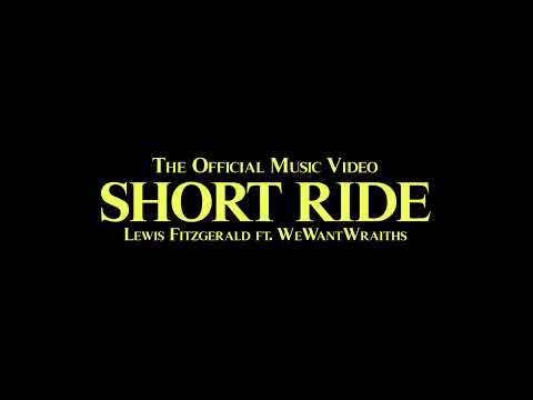Lewis Fitzgerald x wewantwraiths - Short Ride (Official Music Video Trailer)