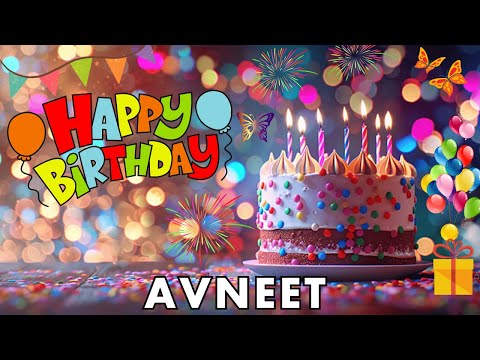 Happy Birthday Avneet, Birthday Wishes, Birthday Song, hbd