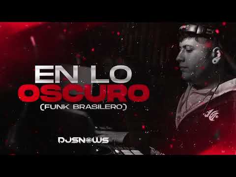 EN LO OSCURO (FUNK BRASILERO) - Volvio el jefe - DJSnows