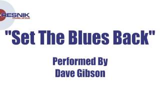 Dave Gibson- Set The Blues Back