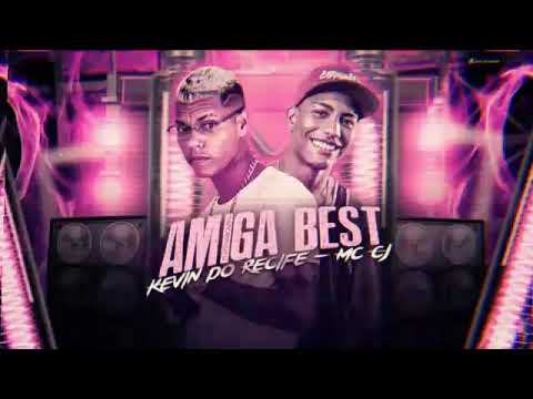 MC KEVIN DO RECIFE E MC CJ - AMIGA BEST ( REMIX BREGA FUNK ) #TikTok