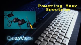 ChinnyVision - Ep 106 - Powering Your Spectrum