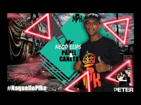 MC Nego Elias - Papel e Caneta (SEMANA NAQUELLE PIKE) DJ Peter 2k30