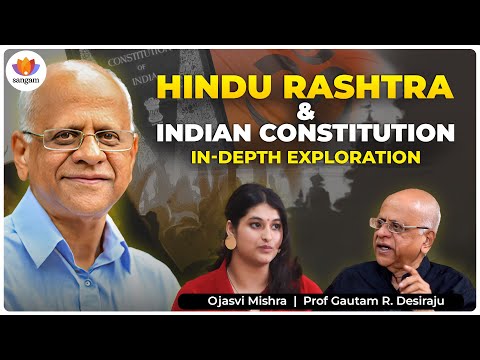 Hindu Rashtra & Indian Constitution - Analysis | Prof. G. Desiraju | Ojasvi M. | #sangamtalks