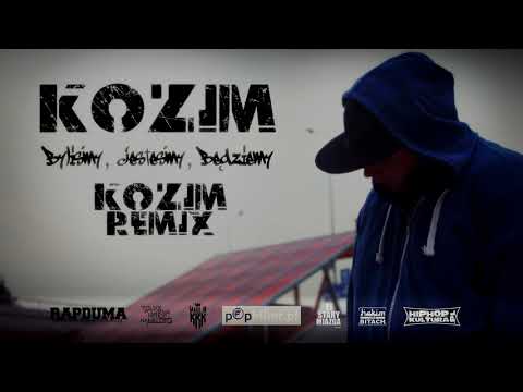 Kozim/Hakim - Byliśmy, jesteśmy, będziemy (Kozim RMX)