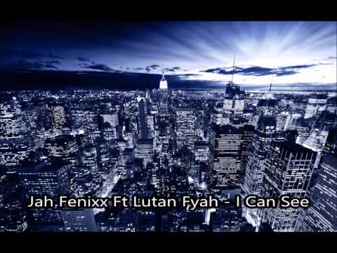 Jah Fenixx Ft Lutan Fyah - I Can See