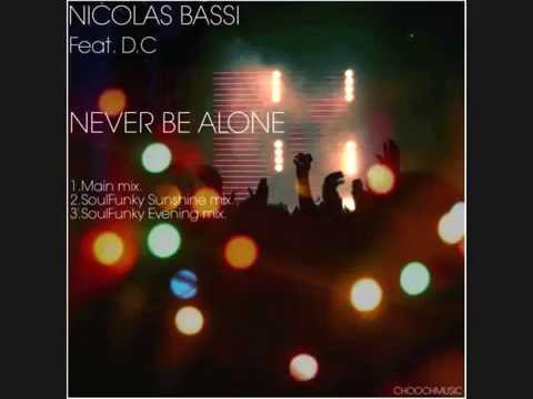 Nicolas Bassi Feat D.C - Never Be Alone (Original Mix)
