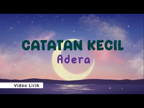 Catatan Kecil - Adera ( lirik Music Video)