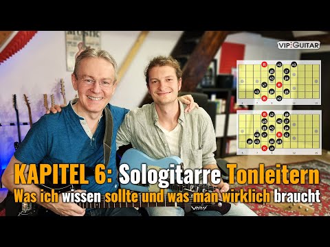 Kapitel 6: Sologitarre und Tonleitern "Was ich wissen sollte und was man wirklich braucht."