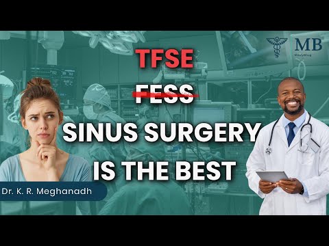 TFSE: Game-Changer Sinus Surgery - Total Fronto Spheno Ethmoidectomy | Dr. K. R. Meghanadh |Medyblog
