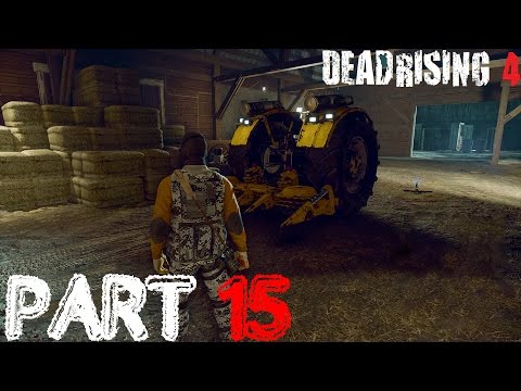 DEAD RISING 4 Walkthrough Gameplay Part 15 - Kidnapping (XBOX ONE S)