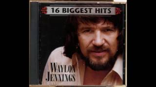 09. I&#39;ve Always Been Crazy - Waylon Jennings - 16 Biggest Hits