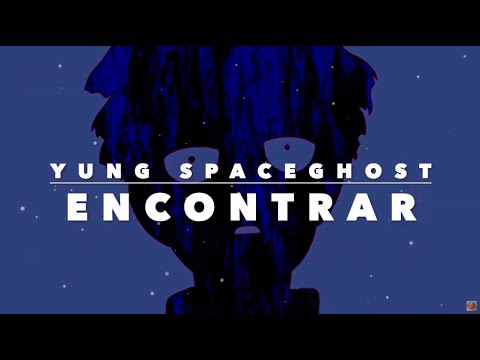 🎵Yung SpaceGhost - Encontrar [Official Lyric Video]🎵