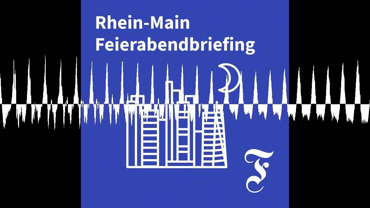 F.A.Z. Rhein-Main Feierabendbriefing vom 21.05.2026 - F.A.Z. Rhein-Main Feierabendbriefing